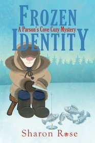 Frozen Identity: A Parson's Cove Cozy Mystery