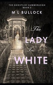 The Lady in White (The Ghosts of Summerleigh)