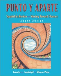 Punto y aparte: Spanish in Review / Moving Toward Fluency