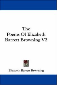 The Poems Of Elizabeth Barrett Browning V2