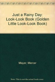 Just a Rainy Day (Golden Little Look-Look Book)