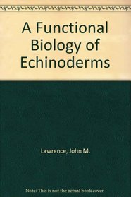 A functional biology of echinoderms