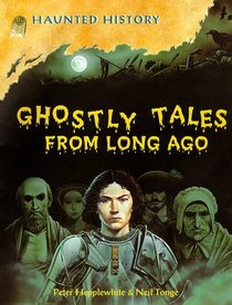 Ghostly Tales from Long Ago (Haunted History S.)