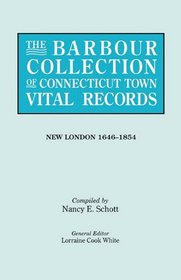 The Barbour Collection of Connecticut Town Vital Records [Vol. 29] New London 1646-1854