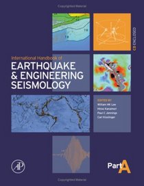 International Handbook of Earthquake and Engineering Seismology, Part A (International Geophysics)