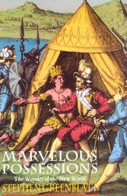 Marvelous Possessions : The Wonder of the New World