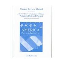 America Past and Present: Student Review Manual, Advanced Placement Edition
