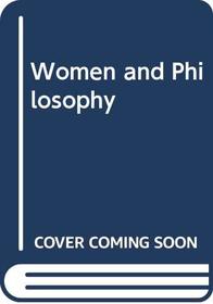 Women and Philosophy: Toward a Theory of Liberation (About Women)
