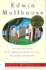 Edwin Mullhouse : The Life and Death of an American Writer 1943-1954 by Jeffrey Cartwright (Vintage Contemporaries)