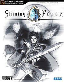 Shining Force(TM) Neo Official Strategy Guide (Official Strategy Guides (Bradygames))