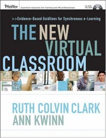 The New Virtual Classroom: Evidence-based Guidelines for Synchronous e-Learning (Pfeiffer Essential Resources for Training and HR Professionals)