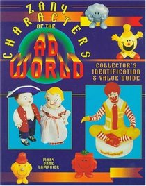 Zany Characters of the Ad World: Collector's Identification  Value Guide