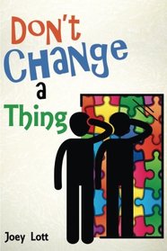 Don't Change a Thing: Discovering Freedom in The Recovery From Spirituality