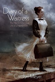 Diary of a Waitress: The Not-So-Glamorous Life of a Harvey Girl