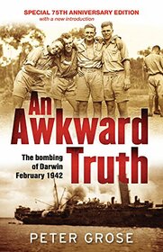 An Awkward Truth: The Bombing of Darwin, February 1942