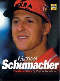 Michael Schumacher: The Ferrari Years