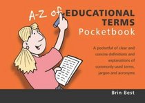 A-Z of Educational Terms Pocketbook (Teachers' Pocketbooks)