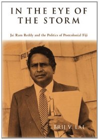 In the Eye of the Storm: Jai Ram Reddy and the Politics of Postcolonial Fiji