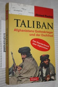 Taliban. Afghanistans Gotteskrieger und der Dschihad.