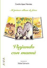 Viajando con mama/ Traveling with Mom (Mi Primer Album De Fotos/ My First Photo Album) (Spanish Edition)