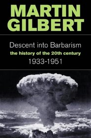 The Descent into Barbarism (History of the 20th Century 2)