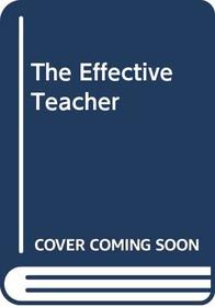 The Effective Teacher