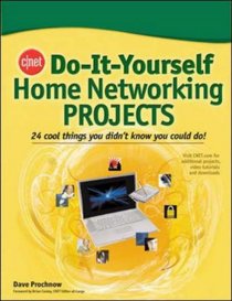 CNET Do-It-Yourself Home Networking Projects (Cnet Do-It-Yourself)