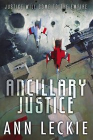 Ancillary Justice (Imperial Radch, Bk 1)