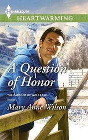 A Question of Honor (Carsons of Wolf Lake, Bk 1) (Harlequin Heartwarming, No 30) (Larger Print)