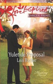 Yuletide Proposal (Love Inspired, No 747) (Larger Print)