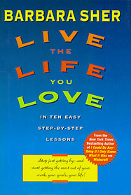 Live the Life You Love: In Ten Easy Step-by-Step Lessons