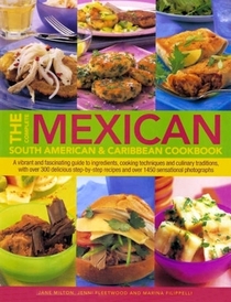 The Complete Mexican, South American and Caribbean Cookbook