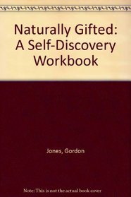Naturally Gifted: A Self-Discovery Workbook