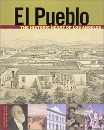 El Pueblo: The Historic Heart of Los Angeles (Conservation and Cultural Heritage)