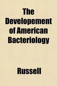 The Developement of American Bacteriology