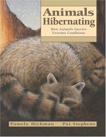 Animals Hibernating: How Animals Survive Extreme Conditions (Animal Behavior)