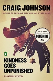 Kindness Goes Unpunished (Walt Longmire, Bk 3)