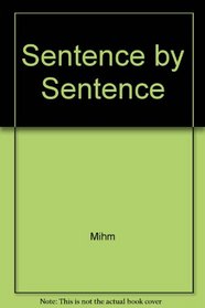 Sentence by Sentence: A Basic Rhetoric, Reader and Grammar