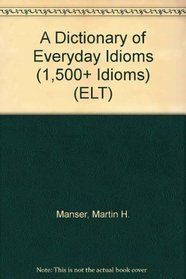 Dictionary of Everyday Idioms