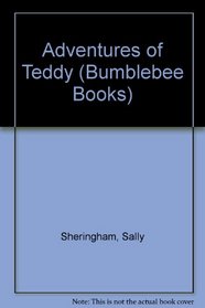 Adventures of Teddy (Bumblebee Books)