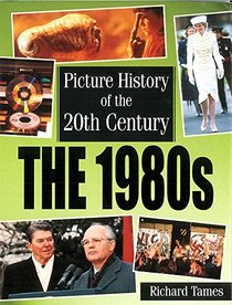 1980s (Picture History of the 20th Century)