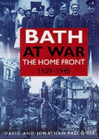 Bath at War: The Home Front 1939-1945