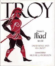 Troy (Homer's Iliad retold)