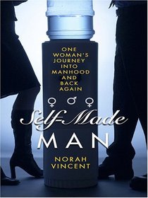 Self-Made Man: One Woman's Journey into Manhood And Back Again (Thorndike Press Large Print Biography Series)