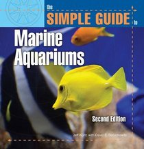The Simple Guide to Marine Aquariums (Simple Guide to...)