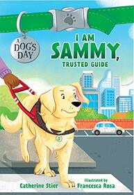 I Am Sammy, Trusted Guide (3) (A Dog's Day)