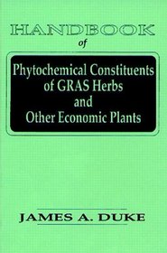 Handbook of Phytochemical Constituents of GRAS Herbs and Other Economic Plants