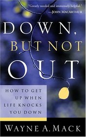 Down, But Not Out: How To Get Up When Life Knocks You Down (Strength for Life)