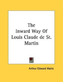 The Inward Way Of Louis Claude de St. Martin