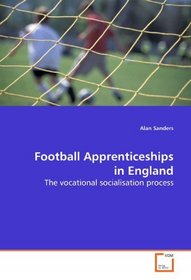 Football Apprenticeships in England: The vocational socialisation process